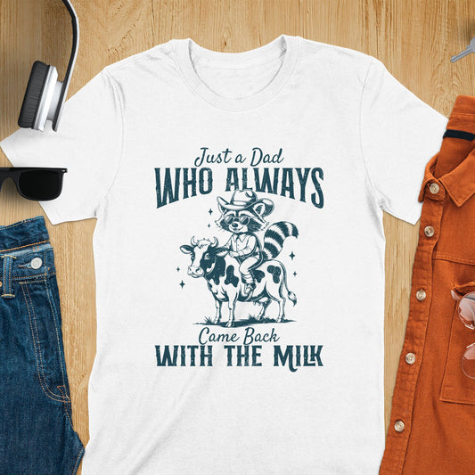 Raccoon Dad Who Always Came Back With The Milk T-Shirt