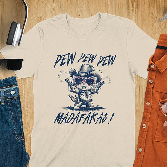 A t-shirt with a cat in a cowboy outfit wearing heart sunglasses and holding two pistols. Text: "PEW PEW PEW" above and "MADAFAKAS!" below. This funny meme t shirt features a funny cowboy cat with a sarcastic quote. A funny genz meme and sarcastic meme shirt, a snarky humorous funny adult joke. An animal person gift or gift for mom, a sassy quote funny funny fuck gift.
