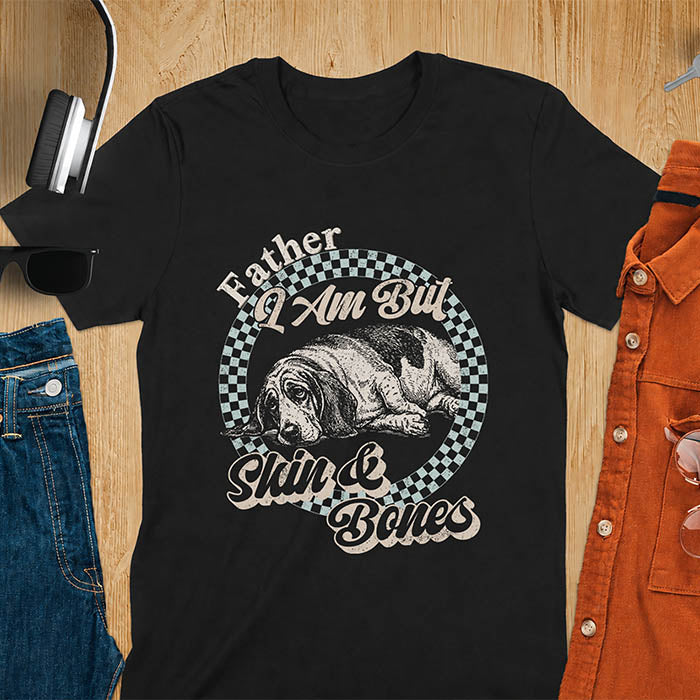 Black shirt with Basset Hound graphic, retro checkered design and "Father I Am But Skin And Bones" text