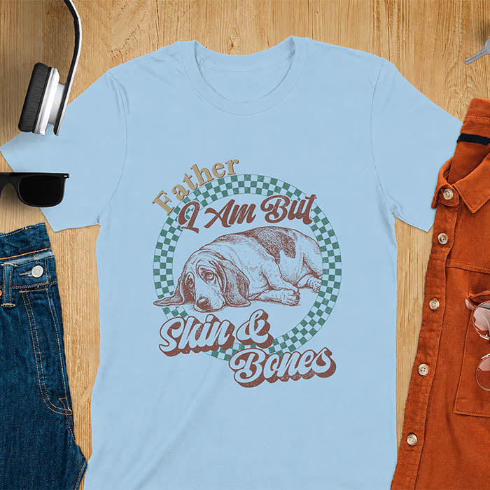Light blue shirt with Basset Hound graphic, retro checkered design and "Father I Am But Skin And Bones" text