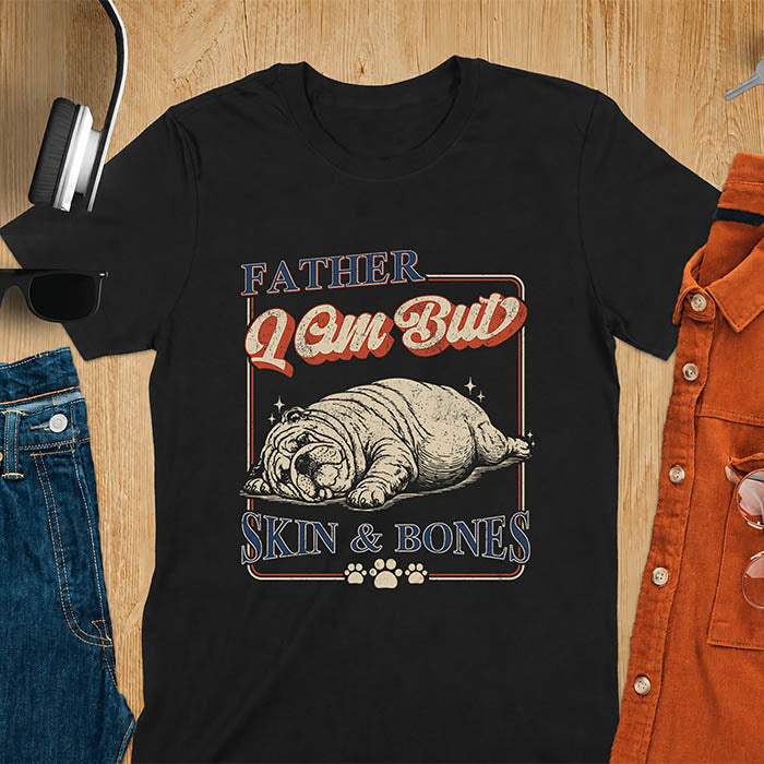 Black tee with bulldog retro vintage graphic and "Father I Am But Skin & Bones" text
