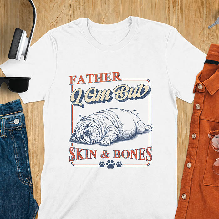 White tee with bulldog retro vintage graphic and "Father I Am But Skin & Bones" text