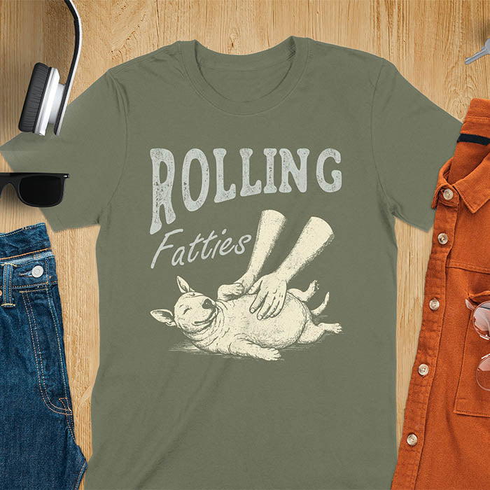 Military Green t-shirt with chubby Bull Terrier belly rub graphic featuring 'Rolling Fatties' text, funny dog meme design