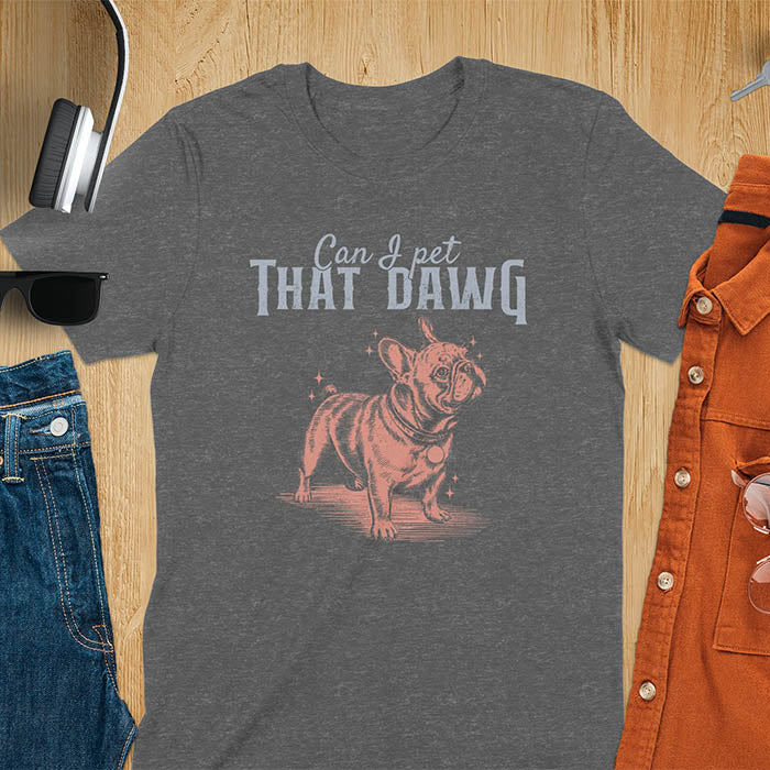 Dark heather t-shirt with cute French Bulldog illustration and text Can I Pet That Dawg