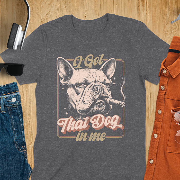 I Got That Dog In Me French Bulldog meme design with cigar smoking Frenchie in vintage retro frame graphic on dark heather t-shirt