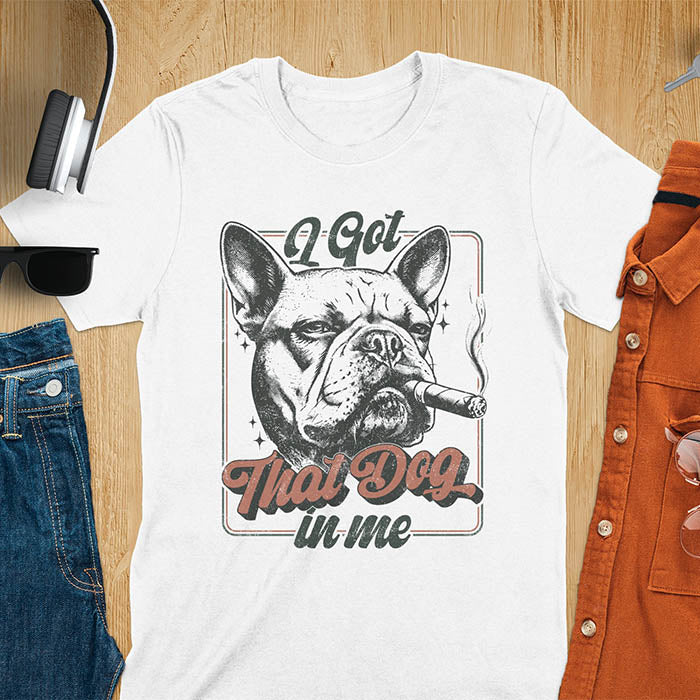 I Got That Dog In Me French Bulldog meme design with cigar smoking Frenchie in vintage retro frame graphic on white t-shirt