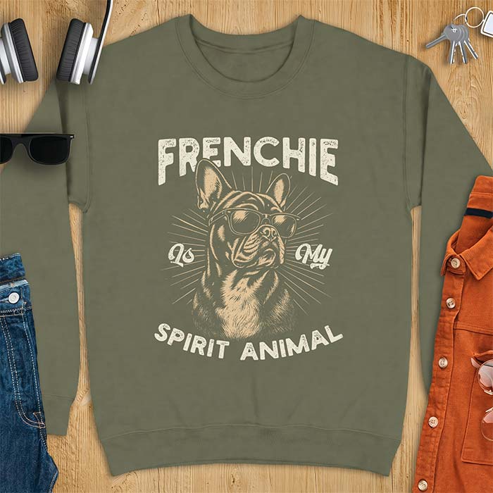Military Green sweatshirt featuring a sunglasses-wearing French Bulldog with sunburst rays behind it and the text Frenchie Is My Spirit Animal.