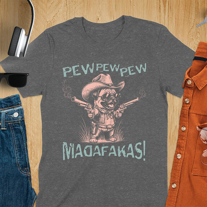Anthropomorphic pug in vintage illustration style wearing cowboy hat and sunglasses with dual pistols and text saying pew pew pew madafakas on dark heather t-shirt