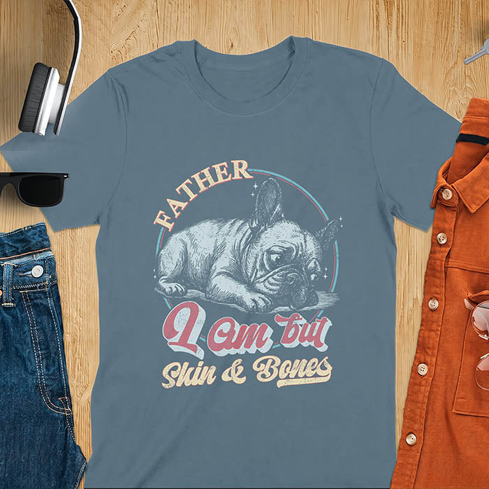 Indigo blue t-shirt with funny vintage French Bulldog graphic print reading "Father I Am But Skin & Bones" in retro typography