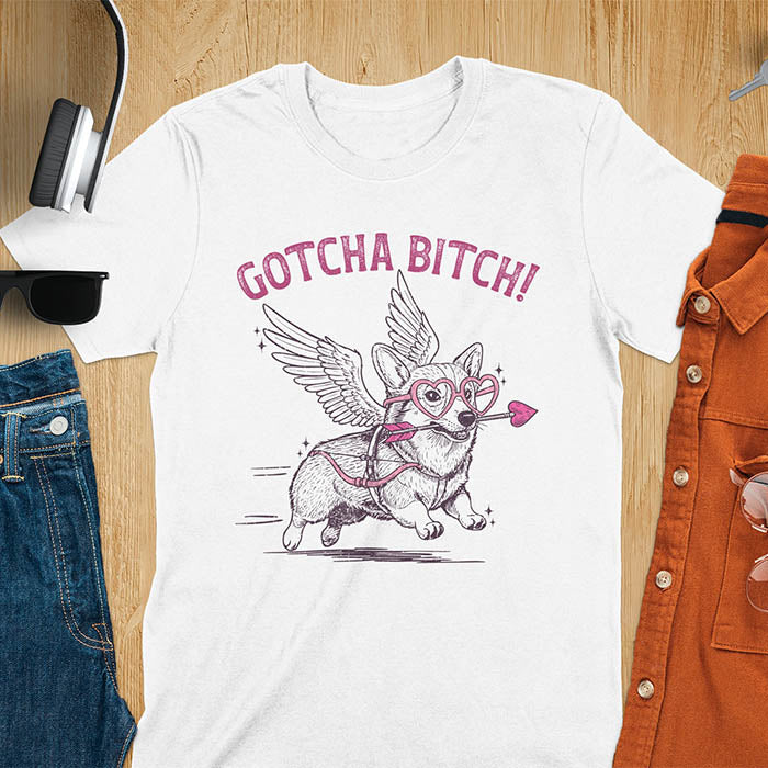 Gotcha Bitch Corgi cupid with angel wings heart glasses and arrow graphic tee on white shirt