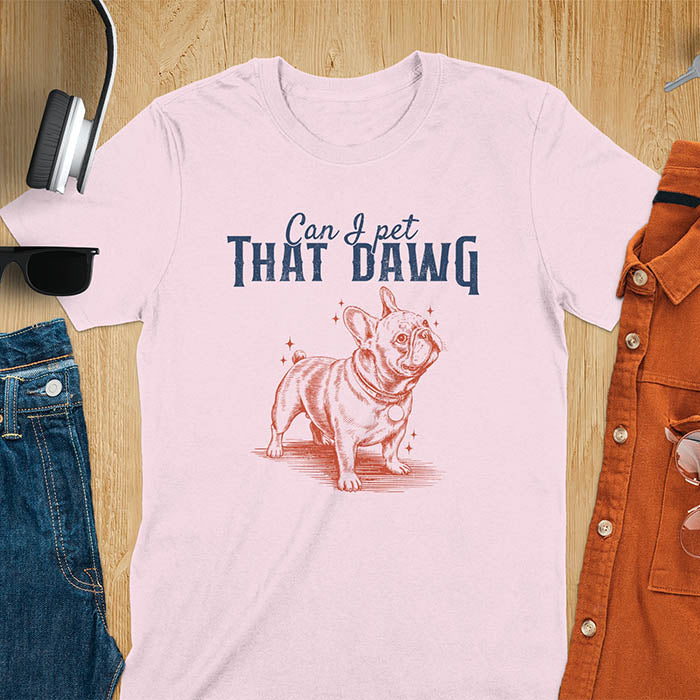 Light pink t-shirt with cute French Bulldog illustration and text Can I Pet That Dawg