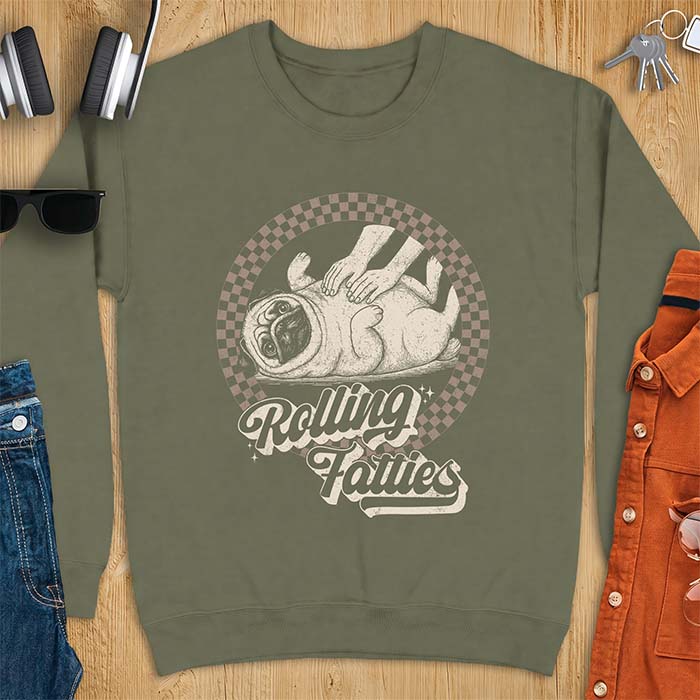 Military Green sweatshirt with a graphic of a pug lying on its back inside a checkered circle while a pair of hands press into its rolled folds and the text Rolling Fatties