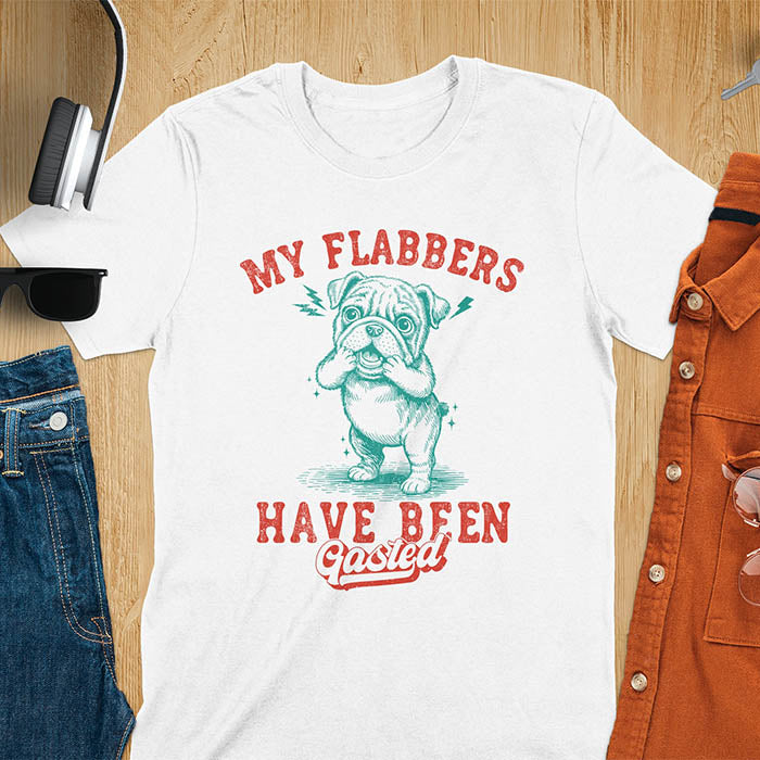 White t-shirt with shocked bulldog puppy and red text My Flabbers Have Been Gasted